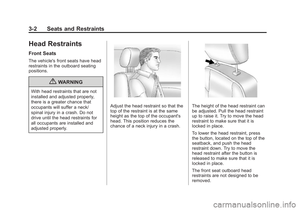 GMC TERRAIN 2012  Owners Manual Black plate (2,1)GMC Terrain Owner Manual (Include Mex) - 2012
3-2 Seats and Restraints
Head Restraints
Front Seats
The vehicle's front seats have head
restraints in the outboard seating
positions