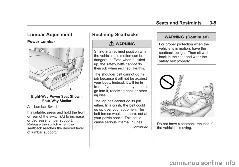 GMC TERRAIN 2012  Owners Manual Black plate (5,1)GMC Terrain Owner Manual (Include Mex) - 2012
Seats and Restraints 3-5
Lumbar Adjustment
Power Lumbar
Eight-Way Power Seat Shown,Four-Way Similar
A. Lumbar Switch
If available, press 