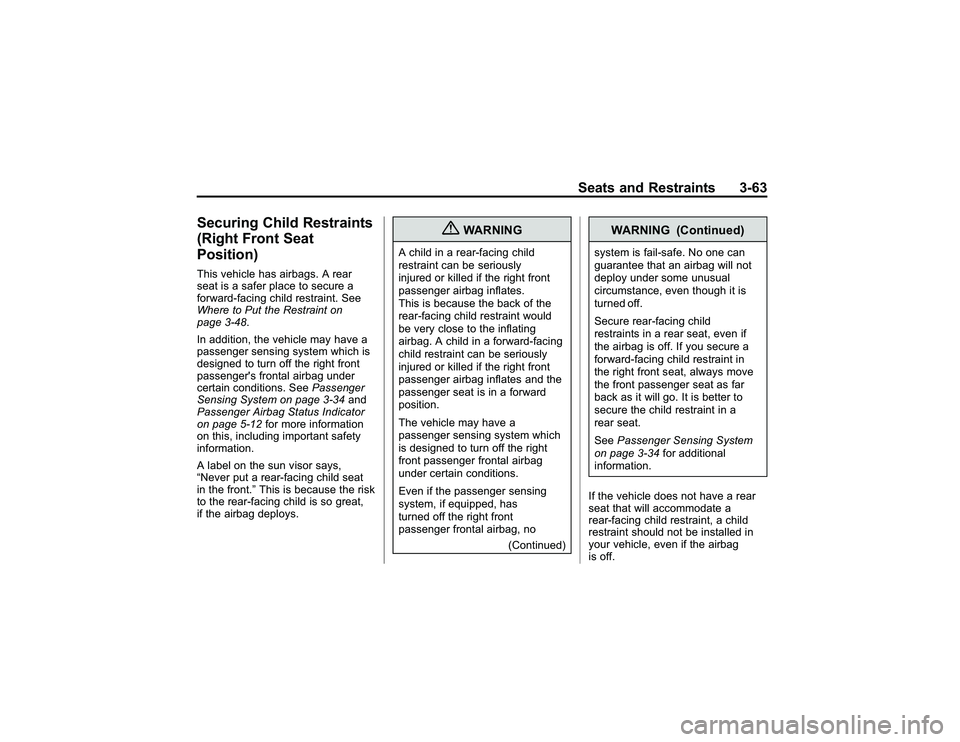 GMC CANYON 2011 Owners Manual Bla ck pla te (6 3,1 )
G M C Can yon Owner M an ual - 2011
S eats an d Restr a in ts 3-6 3
S ecu rin g Child Restr a in ts
( R ig ht Fro nt S ea t
P osit io n )T his ve hic le ha s air b a gs. A re ar GMC CANYON 2011 Owners Manual Bla ck pla te (6 3,1 )
G M C Can yon Owner M an ual - 2011
S eats an d Restr a in ts 3-6 3
S ecu rin g Child Restr a in ts
( R ig ht Fro nt S ea t
P osit io n )T his ve hic le ha s air b a gs. A re ar