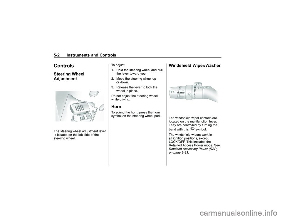 GMC CANYON 2011  Owners Manual Bla ck pla te (2 ,1 )
G M C Can yon Owner M an ual - 2011
5 -2 In str u m en ts an d Contr o lsC ontr o lsS te erin g W heel
A dju stm en tT he ste erin g whee la dju stm en t le ve r
i s lo ca te d o