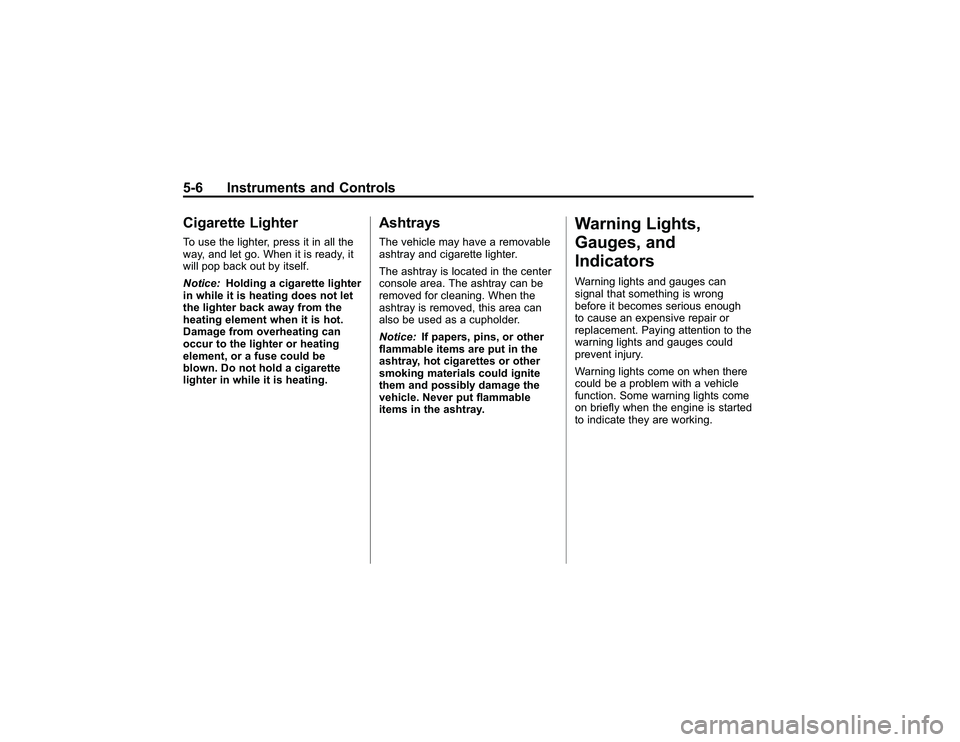GMC CANYON 2011 Owners Manual Bla ck pla te (6 ,1 )
G M C Can yon Owner M an ual - 2011
5 -6 In str u m en ts an d Contr o lsC ig are tte Lig h te rTo use th e lig hte r, pre ss it in all th e
w ay, and le t go . W he n it is re a GMC CANYON 2011 Owners Manual Bla ck pla te (6 ,1 )
G M C Can yon Owner M an ual - 2011
5 -6 In str u m en ts an d Contr o lsC ig are tte Lig h te rTo use th e lig hte r, pre ss it in all th e
w ay, and le t go . W he n it is re a