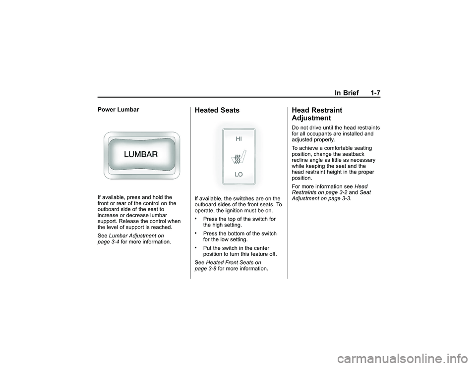 GMC CANYON 2011 User Guide Bla ck pla te (7 ,1 )
G M C Can yon Owner M an ual - 2011
In Brie f 1-7
P ow er Lum barIf ava ila ble , pre ss and hold th e
f r o nt or re ar of th e co ntr o lo n th e
o utb oard sid e of th e se at