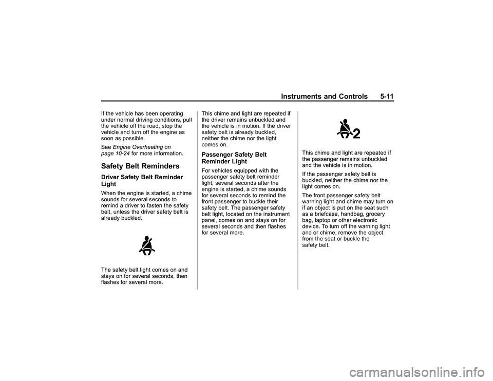 GMC CANYON 2011 Owners Manual Bla ck pla te (1 1 ,1 )
G M C Can yon Owner M an ual - 2011
In str u m en ts an d Contr o ls 5-1 1
If th e ve h ic le has be en opera tin g
u nde r norm ald riv in g co ndit io ns, pu ll
t h e ve h ic GMC CANYON 2011 Owners Manual Bla ck pla te (1 1 ,1 )
G M C Can yon Owner M an ual - 2011
In str u m en ts an d Contr o ls 5-1 1
If th e ve h ic le has be en opera tin g
u nde r norm ald riv in g co ndit io ns, pu ll
t h e ve h ic