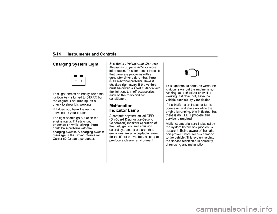 GMC CANYON 2011 Owners Manual Bla ck pla te (1 4,1 )
G M C Can yon Owner M an ual - 2011
5 -1 4 In str u m en ts an d Contr o lsC harg in g Syste m Lig h tT his lig h t co m es on brie fly when th e
i g nit io n ke y is tu rn ed t GMC CANYON 2011 Owners Manual Bla ck pla te (1 4,1 )
G M C Can yon Owner M an ual - 2011
5 -1 4 In str u m en ts an d Contr o lsC harg in g Syste m Lig h tT his lig h t co m es on brie fly when th e
i g nit io n ke y is tu rn ed t