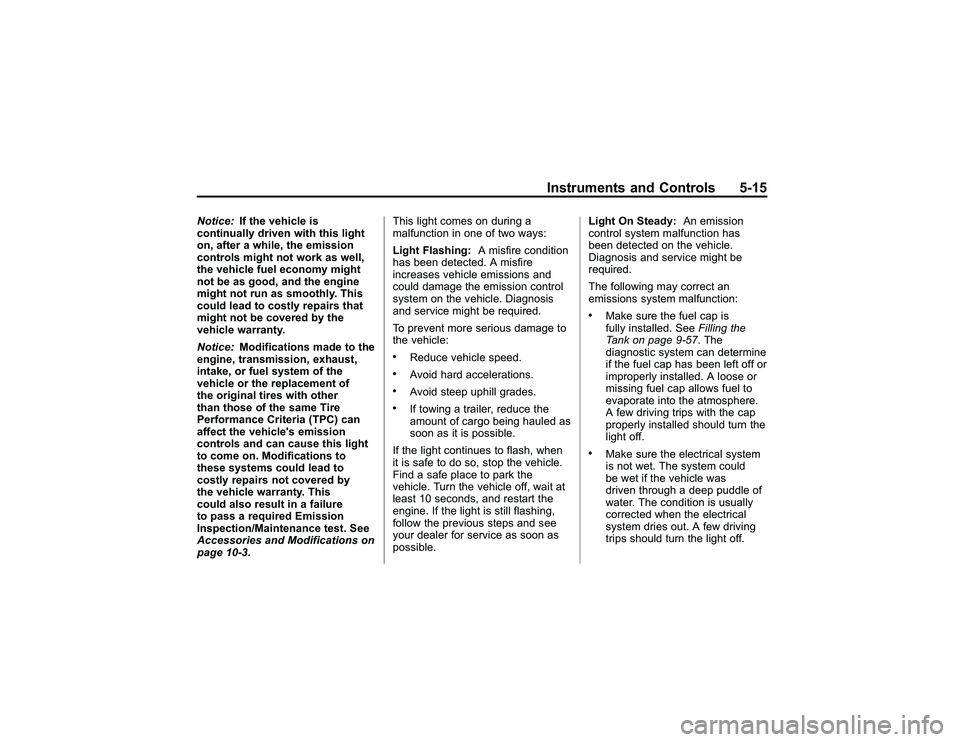 GMC CANYON 2011 Owners Manual Bla ck pla te (1 5,1 )
G M C Can yon Owner M an ual - 2011
In str u m en ts an d Contr o ls 5-1 5
N otic e: If th e veh ic le is
c o ntin ually driv en wit h th is lig ht
o n,afte r a whil e , th e em GMC CANYON 2011 Owners Manual Bla ck pla te (1 5,1 )
G M C Can yon Owner M an ual - 2011
In str u m en ts an d Contr o ls 5-1 5
N otic e: If th e veh ic le is
c o ntin ually driv en wit h th is lig ht
o n,afte r a whil e , th e em
