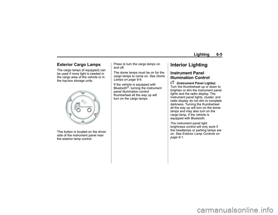 GMC CANYON 2011 Owners Manual Bla ck pla te (5 ,1 )
G M C Can yon Owner M an ual - 2011
L ig htin g 6-5
E xte rio r C arg o Lam psT he ca rg o la m ps (if equip ped) ca n
b e use d if m ore li g h t is nee ded in
t h e ca rg o are GMC CANYON 2011 Owners Manual Bla ck pla te (5 ,1 )
G M C Can yon Owner M an ual - 2011
L ig htin g 6-5
E xte rio r C arg o Lam psT he ca rg o la m ps (if equip ped) ca n
b e use d if m ore li g h t is nee ded in
t h e ca rg o are