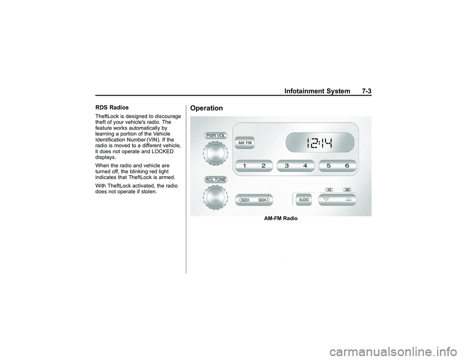 GMC CANYON 2011  Owners Manual Bla ck pla te (3 ,1 )
G M C Can yon Owner M an ual - 2011
In fo ta in m en t S ys te m 7-3
R D S Rad io sT heftL o ck is de sig ned to dis co ura g e
t h eft of yo ur ve hic le s ra dio . T he
f e at