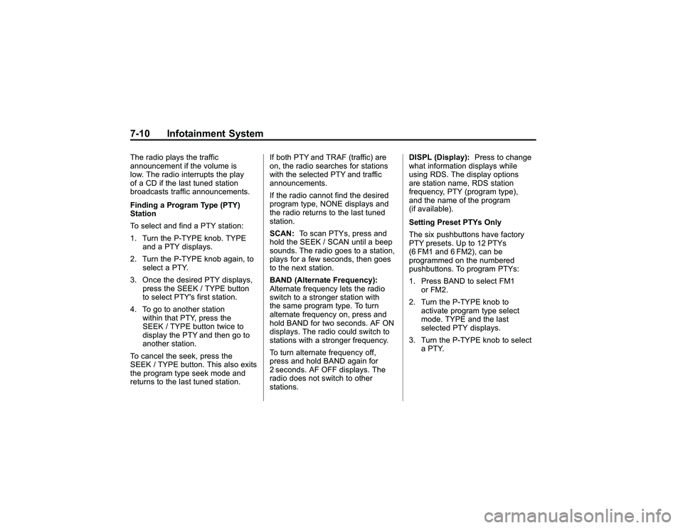 GMC CANYON 2011  Owners Manual Bla ck pla te (1 0,1 )
G M C Can yon Owner M an ual - 2011
7 -1 0 In fo ta in m en t S yste mT he ra dio pla ys th e tr a ffic
a nnou nce m en t if th e vo lu m e is
l o w .T he ra d io in te rr u p t