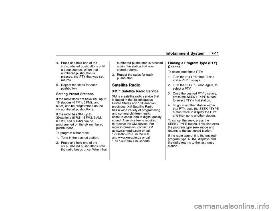 GMC CANYON 2011  Owners Manual Bla ck pla te (1 1 ,1 )
G M C Can yon Owner M an ual - 2011
In fo ta in m en t S ys te m 7-1 1
4 . Pre ss and ho ld one of th e
s ix nu m be re d push butt o ns until
a beep so u nd s. W hen th at
n u GMC CANYON 2011  Owners Manual Bla ck pla te (1 1 ,1 )
G M C Can yon Owner M an ual - 2011
In fo ta in m en t S ys te m 7-1 1
4 . Pre ss and ho ld one of th e
s ix nu m be re d push butt o ns until
a beep so u nd s. W hen th at
n u