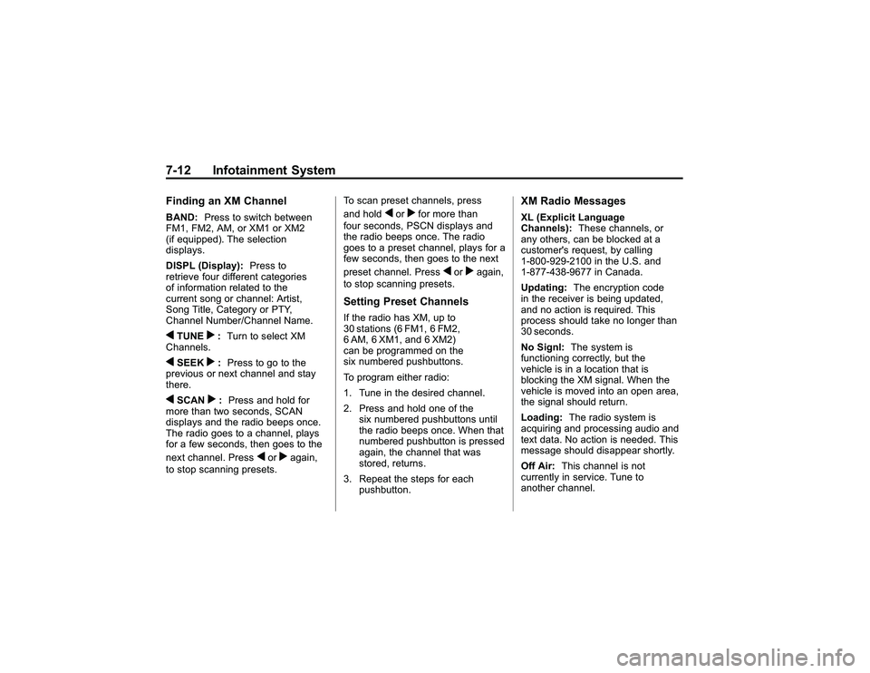 GMC CANYON 2011  Owners Manual Bla ck pla te (1 2,1 )
G M C Can yon Owner M an ual - 2011
7 -1 2 In fo ta in m en t S yste mF in din g an XM Chan nelB AND: Pre ss to sw it c h betw een
F M 1, F M 2, A M ,or X M 1 or X M 2
( if eq u GMC CANYON 2011  Owners Manual Bla ck pla te (1 2,1 )
G M C Can yon Owner M an ual - 2011
7 -1 2 In fo ta in m en t S yste mF in din g an XM Chan nelB AND: Pre ss to sw it c h betw een
F M 1, F M 2, A M ,or X M 1 or X M 2
( if eq u