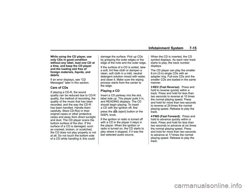 GMC CANYON 2011  Owners Manual Bla ck pla te (1 5,1 )
G M C Can yon Owner M an ual - 2011
In fo ta in m en t S ys te m 7-1 5
W hile usin g th e CD pla yer, u se
o nly CDs in good co n dit io n
w it h out an y la b el, lo ad one CD  GMC CANYON 2011  Owners Manual Bla ck pla te (1 5,1 )
G M C Can yon Owner M an ual - 2011
In fo ta in m en t S ys te m 7-1 5
W hile usin g th e CD pla yer, u se
o nly CDs in good co n dit io n
w it h out an y la b el, lo ad one CD