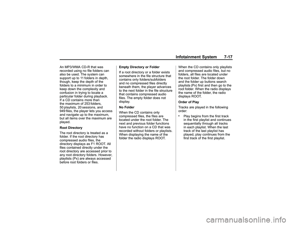 GMC CANYON 2011  Owners Manual Bla ck pla te (1 7,1 )
G M C Can yon Owner M an ual - 2011
In fo ta in m en t S ys te m 7-1 7
A n MP3/W MA CD-R th at w as
r e co rd e d usin g no file fo ld ers ca n
a ls o be use d. T he sy ste m ca GMC CANYON 2011  Owners Manual Bla ck pla te (1 7,1 )
G M C Can yon Owner M an ual - 2011
In fo ta in m en t S ys te m 7-1 7
A n MP3/W MA CD-R th at w as
r e co rd e d usin g no file fo ld ers ca n
a ls o be use d. T he sy ste m ca