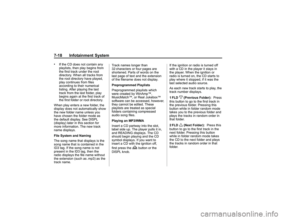 GMC CANYON 2011  Owners Manual Bla ck pla te (1 8,1 )
G M C Can yon Owner M an ual - 2011
7 -1 8 In fo ta in m en t S yste m.
If th e CD do es not co nta in any
p la ylis ts , th en pla y begin s fr o m
t h e fir s t tr a ck und er GMC CANYON 2011  Owners Manual Bla ck pla te (1 8,1 )
G M C Can yon Owner M an ual - 2011
7 -1 8 In fo ta in m en t S yste m.
If th e CD do es not co nta in any
p la ylis ts , th en pla y begin s fr o m
t h e fir s t tr a ck und er