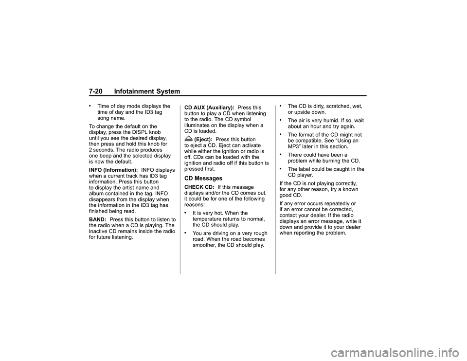 GMC CANYON 2011  Owners Manual Bla ck pla te (2 0,1 )
G M C Can yon Owner M an ual - 2011
7 -2 0 In fo ta in m en t S yste m.
T im e of da y m od e dis p la ys th e
t im e of day an d th e ID 3 ta g
s o ng nam e.
T o ch ange th e d GMC CANYON 2011  Owners Manual Bla ck pla te (2 0,1 )
G M C Can yon Owner M an ual - 2011
7 -2 0 In fo ta in m en t S yste m.
T im e of da y m od e dis p la ys th e
t im e of day an d th e ID 3 ta g
s o ng nam e.
T o ch ange th e d
