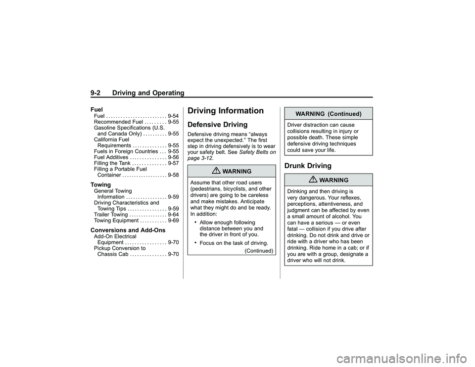 GMC CANYON 2011 Owners Manual Bla ck pla te (2 ,1 )
G M C Can yon Owner M an ual - 2011
9 -2 Driv in g an d Opera tin gFuelF ue l.. .. ... .. .. . .. ... .. .. . ... 9-5 4
R eco m mend ed Fue l.. .. . .. .. 9-5 5
G aso li n e Spec GMC CANYON 2011 Owners Manual Bla ck pla te (2 ,1 )
G M C Can yon Owner M an ual - 2011
9 -2 Driv in g an d Opera tin gFuelF ue l.. .. ... .. .. . .. ... .. .. . ... 9-5 4
R eco m mend ed Fue l.. .. . .. .. 9-5 5
G aso li n e Spec
