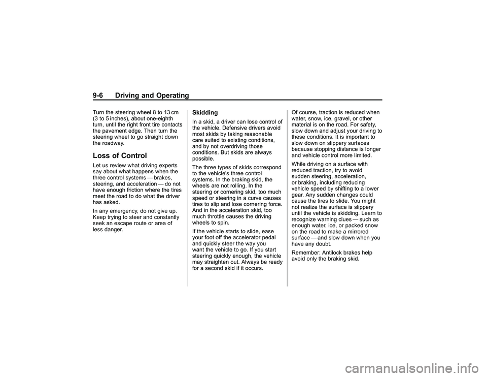 GMC CANYON 2011 Owners Manual Bla ck pla te (6 ,1 )
G M C Can yon Owner M an ual - 2011
9 -6 Driv in g an d Opera tin gTurn th e ste erin g wheel8 to 13 cm
( 3 to 5in ch es), about on e-e ig hth
t u rn , until th e rig ht fr o nt GMC CANYON 2011 Owners Manual Bla ck pla te (6 ,1 )
G M C Can yon Owner M an ual - 2011
9 -6 Driv in g an d Opera tin gTurn th e ste erin g wheel8 to 13 cm
( 3 to 5in ch es), about on e-e ig hth
t u rn , until th e rig ht fr o nt