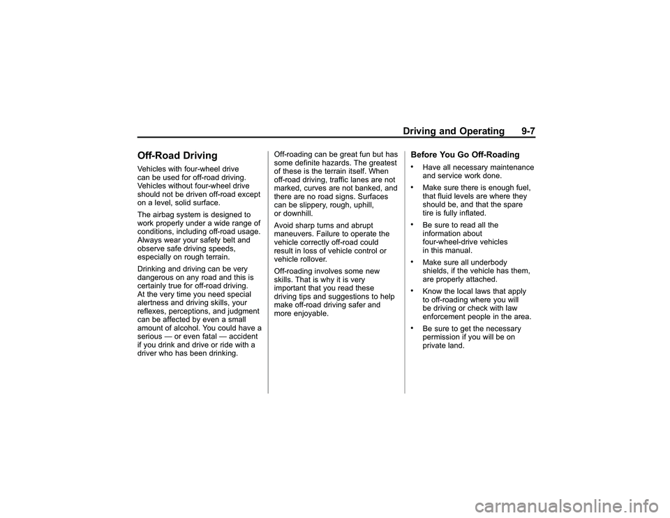 GMC CANYON 2011 Owners Manual Bla ck pla te (7 ,1 )
G M C Can yon Owner M an ual - 2011
D riv in g an d Opera tin g 9-7
O ff-R oad Driv in gV ehic le s wit h fo u r-w heeld riv e
c a n be use d fo r off - ro ad driv in g.
V ehic l GMC CANYON 2011 Owners Manual Bla ck pla te (7 ,1 )
G M C Can yon Owner M an ual - 2011
D riv in g an d Opera tin g 9-7
O ff-R oad Driv in gV ehic le s wit h fo u r-w heeld riv e
c a n be use d fo r off - ro ad driv in g.
V ehic l