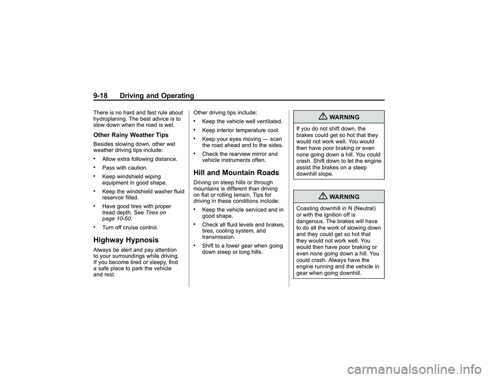GMC CANYON 2011  Owners Manual Bla ck pla te (1 8,1 )
G M C Can yon Owner M an ual - 2011
9 -1 8 Driv in g an d Opera tin gT here is no hard and fa st ru le about
h yd ro pla n in g. T he best ad vic e is to
s lo w dow n whe n th e