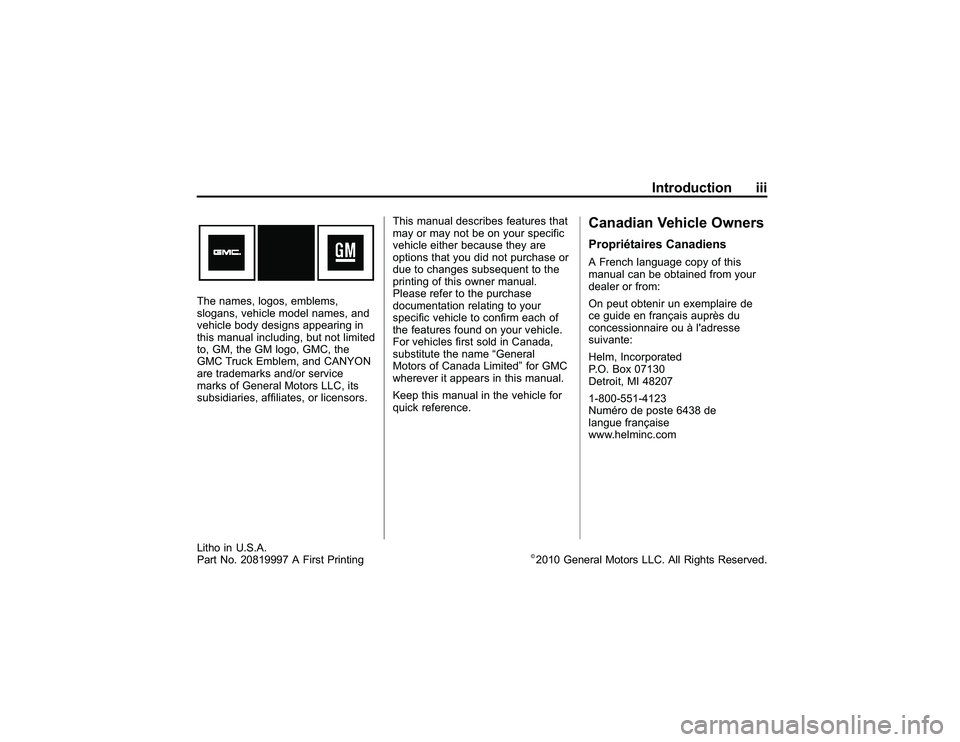 GMC CANYON 2011  Owners Manual Bla ck pla te (3 ,1 )
G M C Can yon Owner M an ual - 2011
In tr o ductio n iii
T he nam es, lo gos, em ble m s,
s lo g ans, ve h ic le modeln am es, and
v e hic le bod y desig ns appearin g in
t h is 