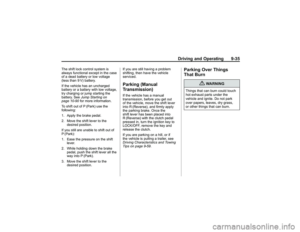 GMC CANYON 2011  Owners Manual Bla ck pla te (3 5,1 )
G M C Can yon Owner M an ual - 2011
D riv in g an d Opera tin g 9-3 5
T he sh if t lo ck co n tr o lsyste m is
a lw ays fu nctio nale xc e pt in th e ca se
o f a dea d batte ry 