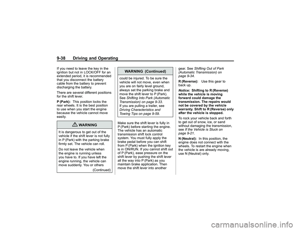 GMC CANYON 2011  Owners Manual Bla ck pla te (3 8,1 )
G M C Can yon Owner M an ual - 2011
9 -3 8 Driv in g an d Opera tin gIf yo u ne ed to le ave th e ke y in th e
i g nit io n but no t in LO CK/O FF fo r an
e xte n ded perio d, i