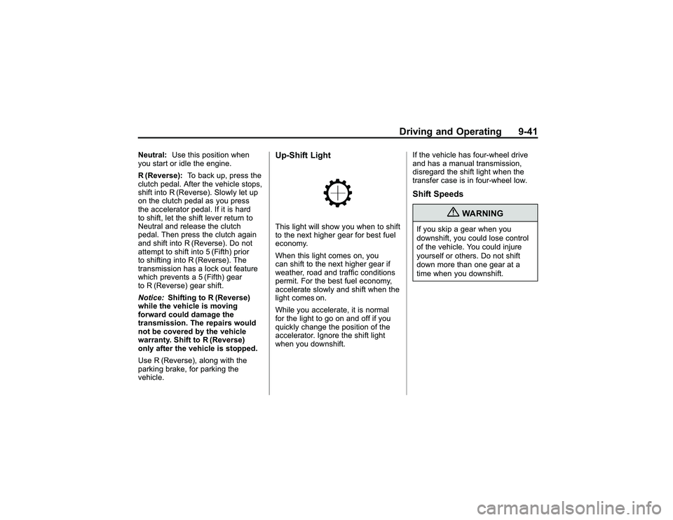 GMC CANYON 2011  Owners Manual Bla ck pla te (4 1,1 )
G M C Can yon Owner M an ual - 2011
D riv in g an d Opera tin g 9-4 1
N eu tr a l: Use th is posit io n when
y o u sta rt or id le th e en gin e.
R (R eve rs e): To ba ck up, pr