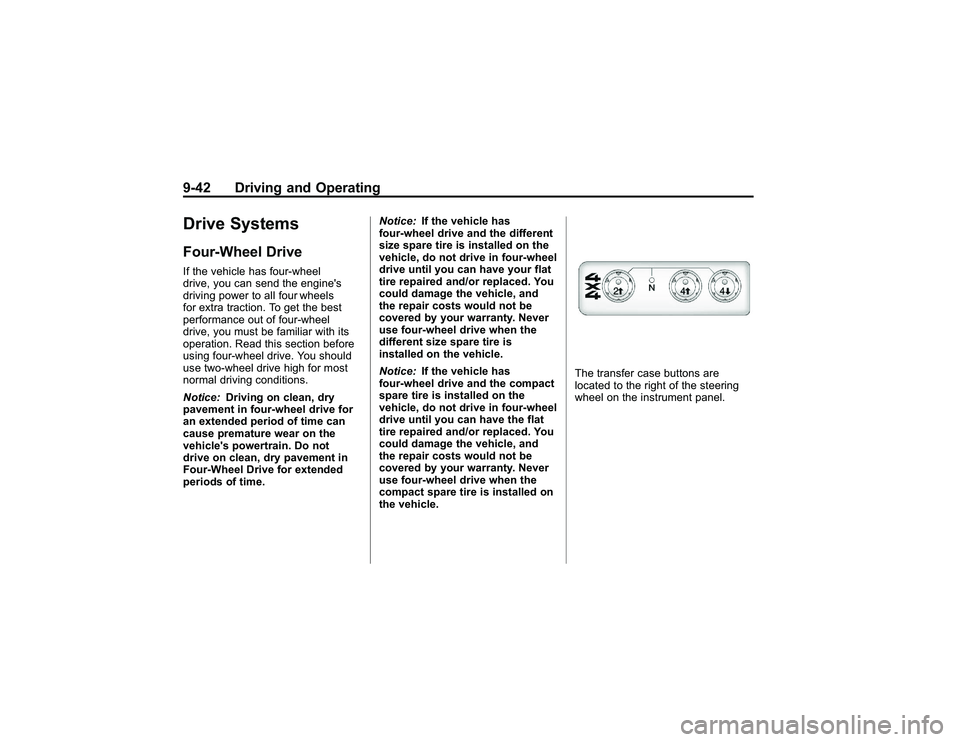 GMC CANYON 2011  Owners Manual Bla ck pla te (4 2,1 )
G M C Can yon Owner M an ual - 2011
9 -4 2 Driv in g an d Opera tin gD riv e Syste m sFour-W heel D riv eIf th e ve hic le ha s fo u r- w heel
d riv e , yo u ca n se nd th e eng