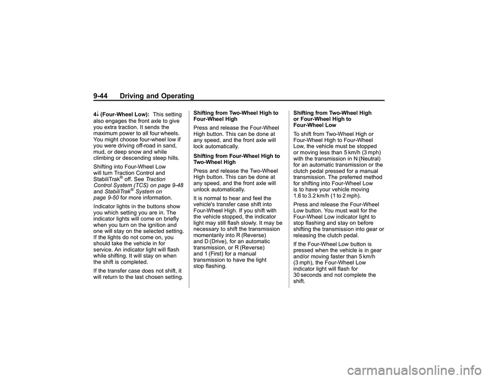 GMC CANYON 2011  Owners Manual Bla ck pla te (4 4,1 )
G M C Can yon Owner M an ual - 2011
9 -4 4 Driv in g an d Opera tin g4n(F our-W hee l L ow ): This se ttin g
a ls o engag es th e fr o n t axle to giv e
y o u extr a tr a ctio n