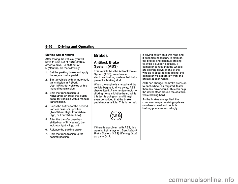 GMC CANYON 2011  Owners Manual Bla ck pla te (4 6,1 )
G M C Can yon Owner M an ual - 2011
9 -4 6 Driv in g an d Opera tin gS hif tin g Out of N eu tr a l
A fte r to w in g th e ve hic le , yo u will
h ave to sh if t ou t of N (N eu