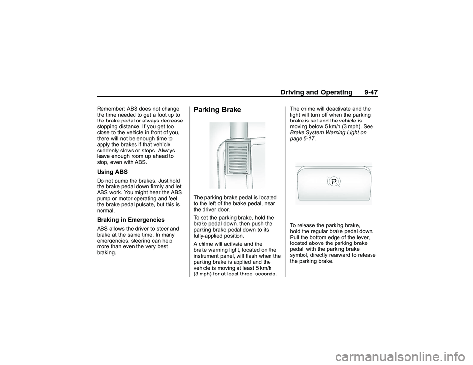 GMC CANYON 2011  Owners Manual Bla ck pla te (4 7,1 )
G M C Can yon Owner M an ual - 2011
D riv in g an d Opera tin g 9-4 7
R em em be r: A BS does not ch ang e
t h e tim e ne ede d to get a fo ot up to
t h e bra ke peda lo r alw a GMC CANYON 2011  Owners Manual Bla ck pla te (4 7,1 )
G M C Can yon Owner M an ual - 2011
D riv in g an d Opera tin g 9-4 7
R em em be r: A BS does not ch ang e
t h e tim e ne ede d to get a fo ot up to
t h e bra ke peda lo r alw a