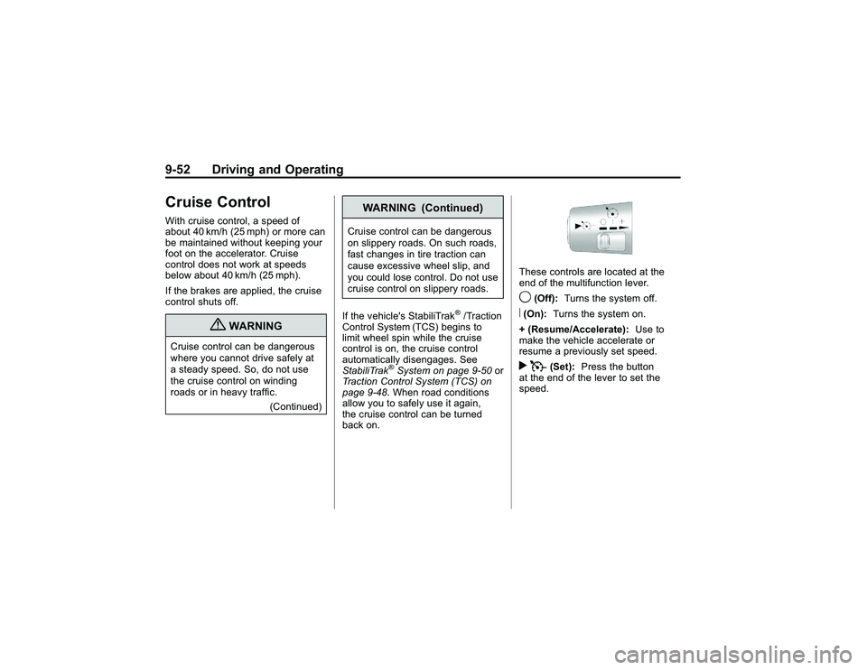 GMC CANYON 2011 Owners Manual Bla ck pla te (5 2,1 )
G M C Can yon Owner M an ual - 2011
9 -5 2 Driv in g an d Opera tin gC ru is e Con tr o lW it h cru is e co ntr o l, a sp eed of
a bout 40 km /h (2 5 m ph ) or m ore ca n
b e ma GMC CANYON 2011 Owners Manual Bla ck pla te (5 2,1 )
G M C Can yon Owner M an ual - 2011
9 -5 2 Driv in g an d Opera tin gC ru is e Con tr o lW it h cru is e co ntr o l, a sp eed of
a bout 40 km /h (2 5 m ph ) or m ore ca n
b e ma