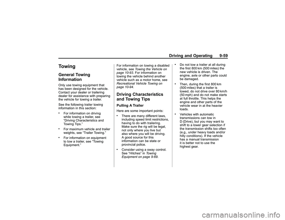 GMC CANYON 2011 Owners Manual Bla ck pla te (5 9,1 )
G M C Can yon Owner M an ual - 2011
D riv in g an d Opera tin g 9-5 9
To w in gG en era l To w in g
I n fo rm atio nO nly use to w in g equip m ent th at
h as been de sig ned fo GMC CANYON 2011 Owners Manual Bla ck pla te (5 9,1 )
G M C Can yon Owner M an ual - 2011
D riv in g an d Opera tin g 9-5 9
To w in gG en era l To w in g
I n fo rm atio nO nly use to w in g equip m ent th at
h as been de sig ned fo