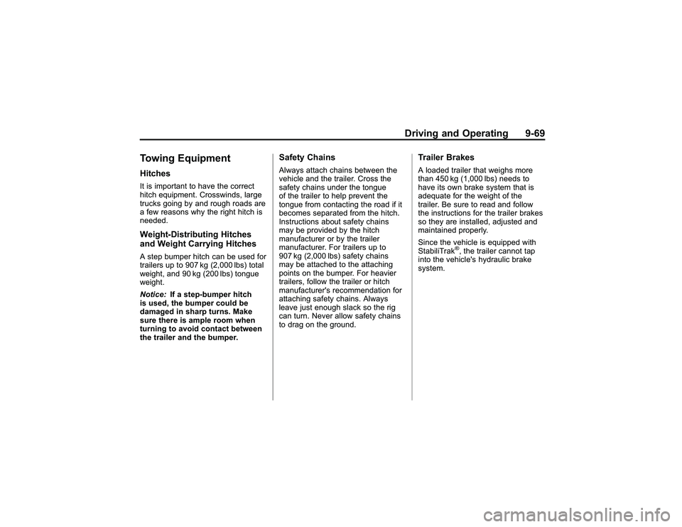 GMC CANYON 2011  Owners Manual Bla ck pla te (6 9,1 )
G M C Can yon Owner M an ual - 2011
D riv in g an d Opera tin g 9-6 9
To w in g Equip m en tH it c h esIt is im po rta nt to have th e co rre ct
h it c h equip m ent. C ro ssw i