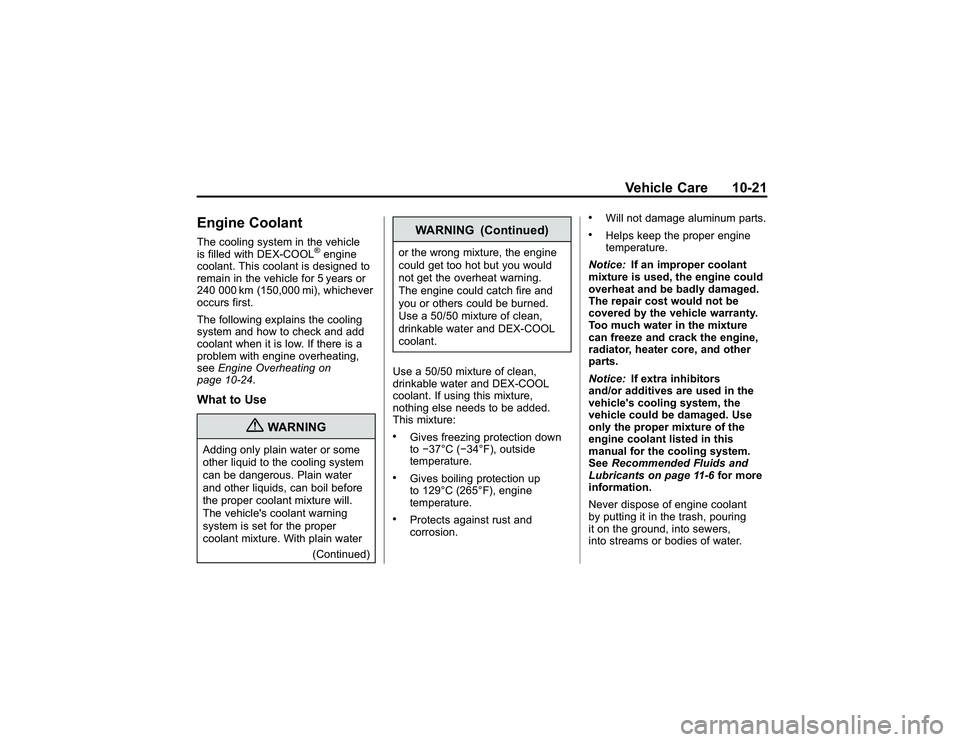 GMC CANYON 2011  Owners Manual Bla ck pla te (2 1,1 )
G M C Can yon Owner M an ual - 2011
V eh ic le Care 10-2 1
E ngin e Coo la n tT he co o li n g syste m in th e ve hic le
i s fille d wit h DEX-C O O L
®engin e
c o ola nt. T hi