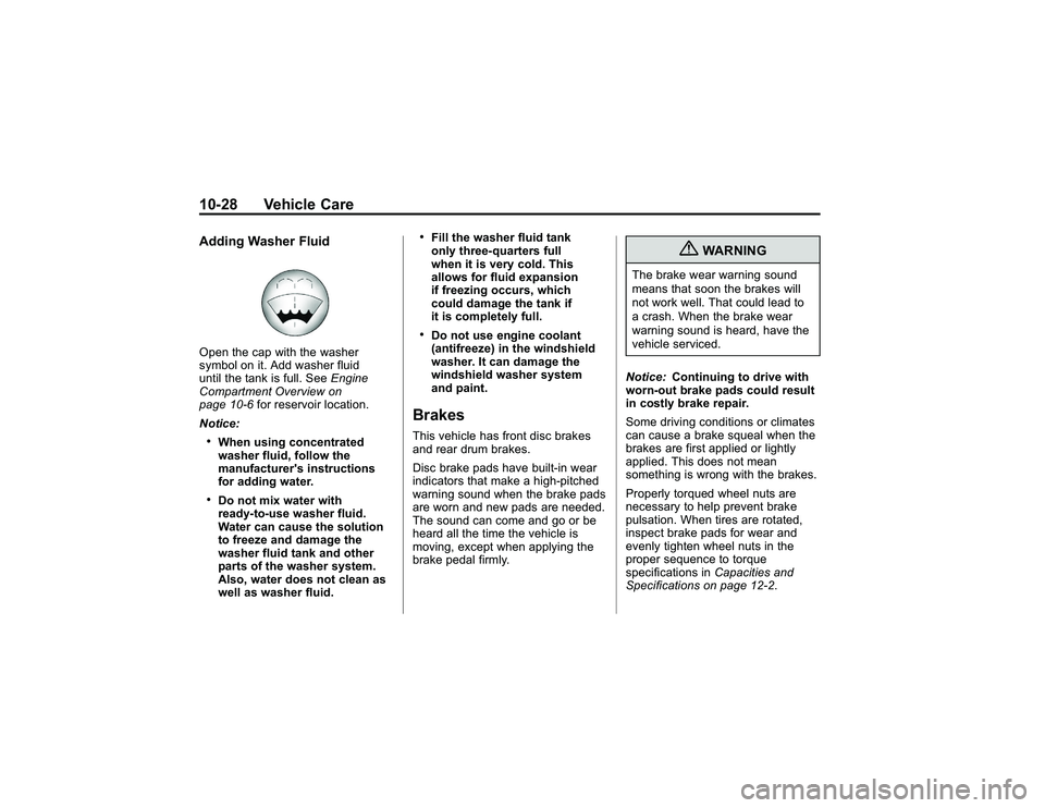 GMC CANYON 2011  Owners Manual Bla ck pla te (2 8,1 )
G M C Can yon Owner M an ual - 2011
1 0-2 8 Veh ic le CareA ddin g W ash er Flu idO pe n th e ca p wit h th e wash er
s ym bolo n it . A dd wash e r flu id
u ntil th e ta n k is