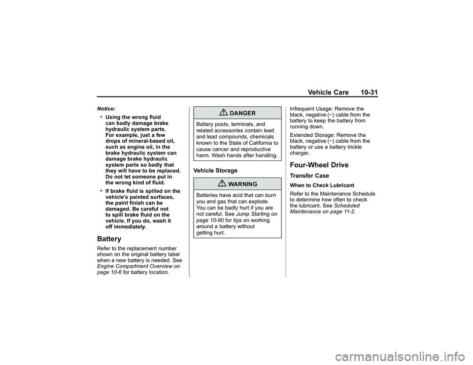 GMC CANYON 2011 Owners Manual Bla ck pla te (3 1,1 )
G M C Can yon Owner M an ual - 2011
V eh ic le Care 10-3 1
N otic e:.U sin g th e wro ng flu id
c an bad ly dam ag e bra ke
h yd ra u lic sys te m parts .
F or exa m ple , ju st GMC CANYON 2011 Owners Manual Bla ck pla te (3 1,1 )
G M C Can yon Owner M an ual - 2011
V eh ic le Care 10-3 1
N otic e:.U sin g th e wro ng flu id
c an bad ly dam ag e bra ke
h yd ra u lic sys te m parts .
F or exa m ple , ju st