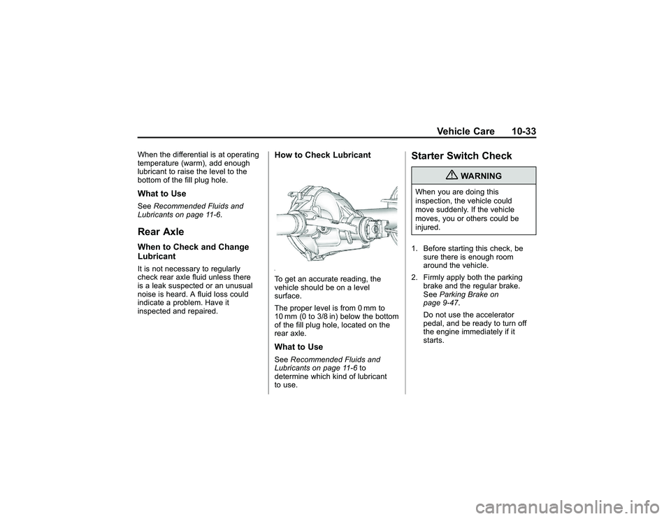 GMC CANYON 2011 Owners Manual Bla ck pla te (3 3,1 )
G M C Can yon Owner M an ual - 2011
V eh ic le Care 10-3 3
W hen th e dif f e re ntia lis at opera tin g
t e m pe ra tu re (w arm ), add enough
l u bric a nt to ra is e th e le GMC CANYON 2011 Owners Manual Bla ck pla te (3 3,1 )
G M C Can yon Owner M an ual - 2011
V eh ic le Care 10-3 3
W hen th e dif f e re ntia lis at opera tin g
t e m pe ra tu re (w arm ), add enough
l u bric a nt to ra is e th e le