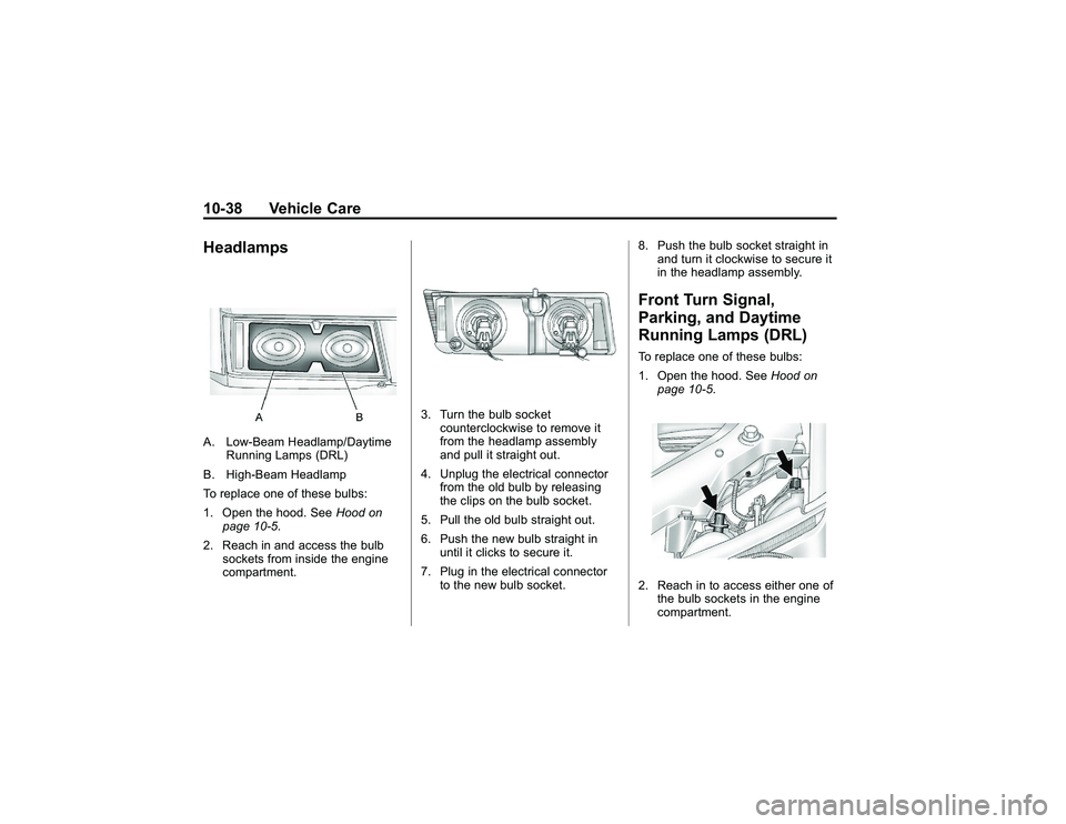 GMC CANYON 2011 Owners Manual Bla ck pla te (3 8,1 )
G M C Can yon Owner M an ual - 2011
1 0-3 8 Veh ic le CareH ead la m psA . Low -B eam Hea dla m p/D aytim e
R unnin g Lam ps (D RL)
B . Hig h-B eam Hea dla m p
T o re p la ce on GMC CANYON 2011 Owners Manual Bla ck pla te (3 8,1 )
G M C Can yon Owner M an ual - 2011
1 0-3 8 Veh ic le CareH ead la m psA . Low -B eam Hea dla m p/D aytim e
R unnin g Lam ps (D RL)
B . Hig h-B eam Hea dla m p
T o re p la ce on