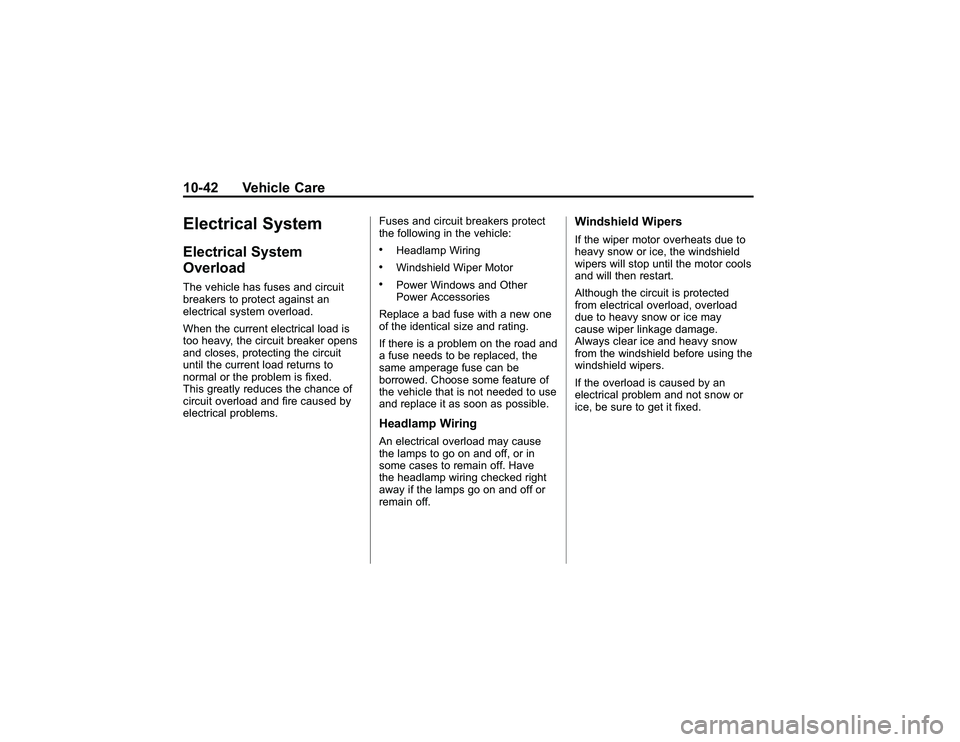 GMC CANYON 2011  Owners Manual Bla ck pla te (4 2,1 )
G M C Can yon Owner M an ual - 2011
1 0-4 2 Veh ic le CareE le ctr ic al S yste mE le ctr ic al S yste m
O verlo adT he ve hic le has fu se s and cir c u it
b re a ke rs to pro 