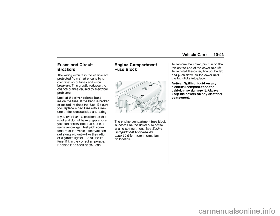 GMC CANYON 2011  Owners Manual Bla ck pla te (4 3,1 )
G M C Can yon Owner M an ual - 2011
V eh ic le Care 10-4 3
F u ses an d Cir c u it
B re akersT he wir in g cir c u it s in th e ve hic le are
p ro te cte d fr o m sh o rt cir c 