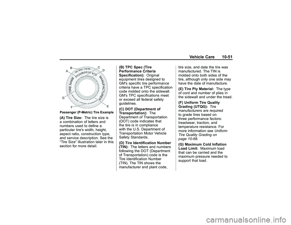 GMC CANYON 2011  Owners Manual Bla ck pla te (5 1,1 )
G M C Can yon Owner M an ual - 2011
V eh ic le Care 10-5 1
P assen ger (P M etr ic ) Tir e Exam ple( A )Tir e Siz e
:T he tir e siz e is
a co m bin atio n of le tt e rs and
n u