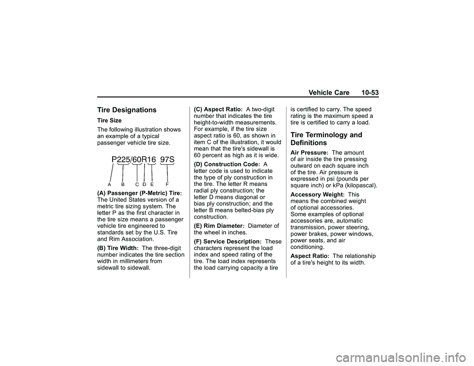 GMC CANYON 2011  Owners Manual Bla ck pla te (5 3,1 )
G M C Can yon Owner M an ual - 2011
V eh ic le Care 10-5 3
T ir e Desig n atio n sT ir e Siz e
T he fo llo w in g ill u str a tio n sh ow s
a n exa m ple of a ty p ic a l
p asse