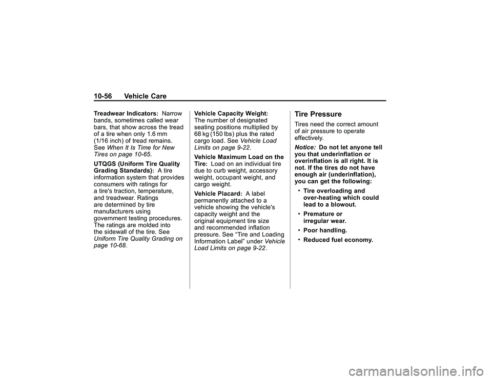 GMC CANYON 2011  Owners Manual Bla ck pla te (5 6,1 )
G M C Can yon Owner M an ual - 2011
1 0-5 6 Veh ic le CareT re ad w ear In dic ato rs
:N arro w
b ands, so m etim es ca lle d wear
b ars , th at sh ow acro ss th e tr e ad
o f a
