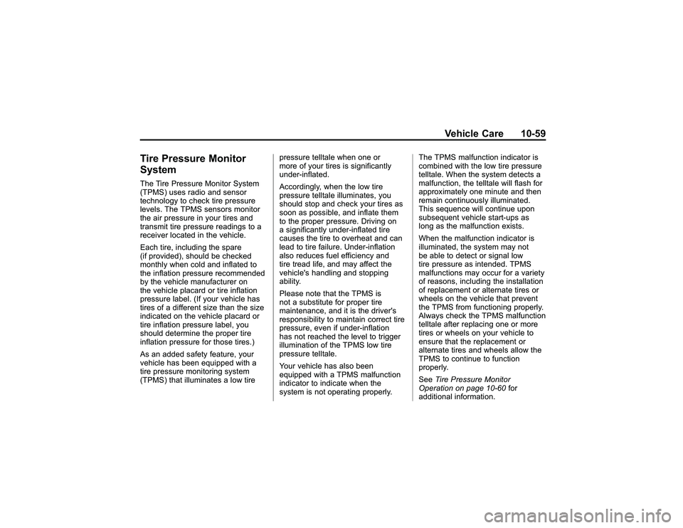 GMC CANYON 2011 Owners Manual Bla ck pla te (5 9,1 )
G M C Can yon Owner M an ual - 2011
V eh ic le Care 10-5 9
T ir e Pre ss u re Monit o r
S yste mT he Tir e Pre ssu re Mon it o r S yste m
( T P M S)use s ra d io an d se nso r
t GMC CANYON 2011 Owners Manual Bla ck pla te (5 9,1 )
G M C Can yon Owner M an ual - 2011
V eh ic le Care 10-5 9
T ir e Pre ss u re Monit o r
S yste mT he Tir e Pre ssu re Mon it o r S yste m
( T P M S)use s ra d io an d se nso r
t