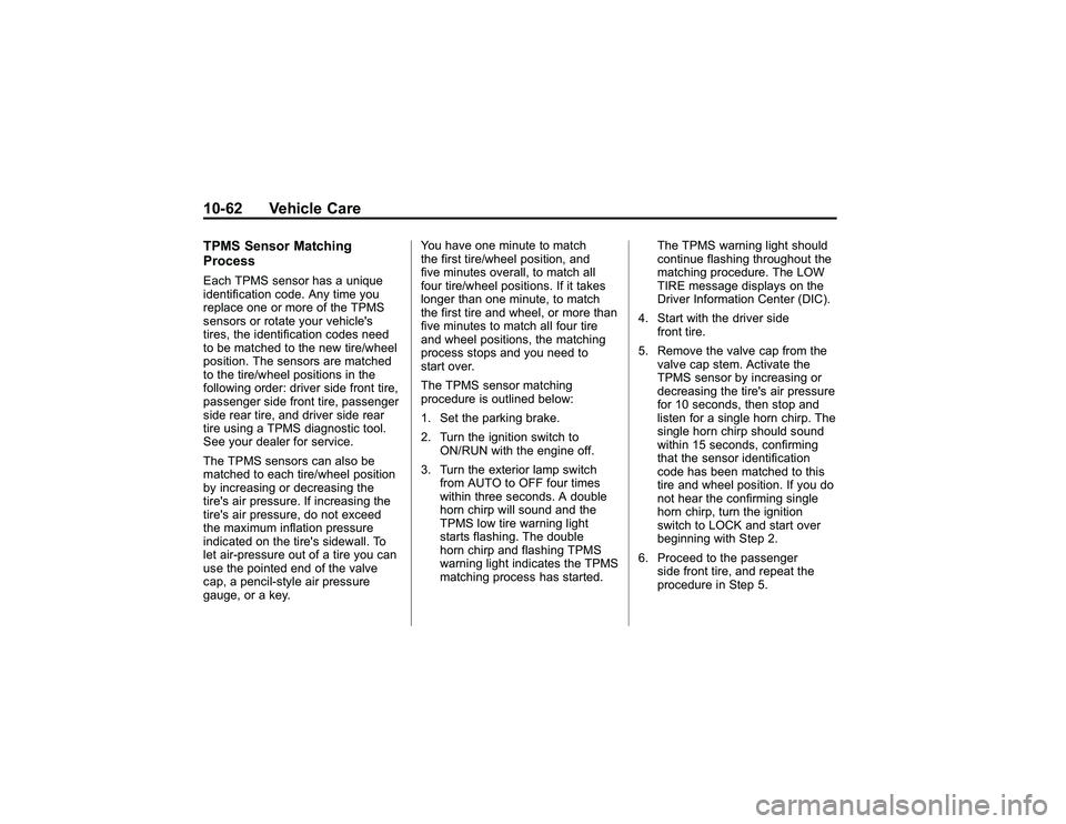GMC CANYON 2011 Owners Manual Bla ck pla te (6 2,1 )
G M C Can yon Owner M an ual - 2011
1 0-6 2 Veh ic le CareT P M S Sen so r M atc h in g
P ro cessE ach TP M S se nso r has a uniq ue
i d entif ic a tio n co d e. A ny tim e yo u GMC CANYON 2011 Owners Manual Bla ck pla te (6 2,1 )
G M C Can yon Owner M an ual - 2011
1 0-6 2 Veh ic le CareT P M S Sen so r M atc h in g
P ro cessE ach TP M S se nso r has a uniq ue
i d entif ic a tio n co d e. A ny tim e yo u