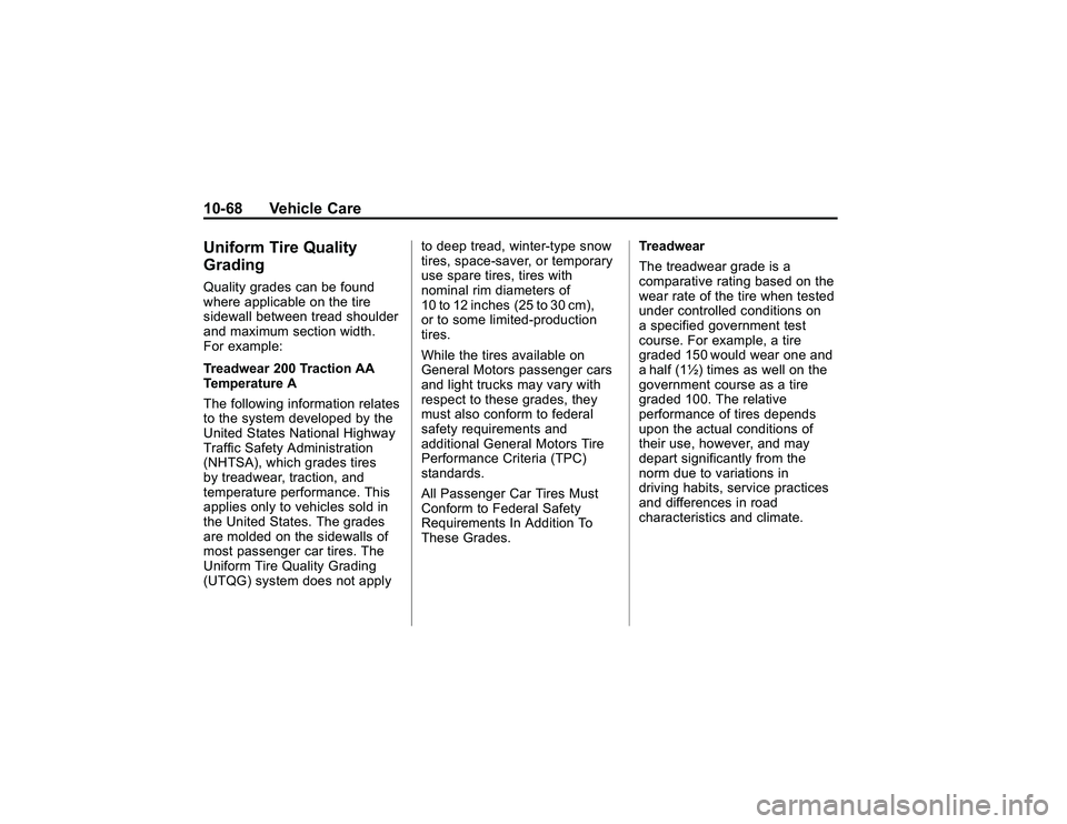 GMC CANYON 2011 Owners Manual Bla ck pla te (6 8,1 )
G M C Can yon Owner M an ual - 2011
1 0-6 8 Veh ic le CareU nif o rm Tir e Qualit y
G ra d in gQ ualit y gra des ca n be fo und
w here applic a ble on th e tir e
s id ew all b e GMC CANYON 2011 Owners Manual Bla ck pla te (6 8,1 )
G M C Can yon Owner M an ual - 2011
1 0-6 8 Veh ic le CareU nif o rm Tir e Qualit y
G ra d in gQ ualit y gra des ca n be fo und
w here applic a ble on th e tir e
s id ew all b e