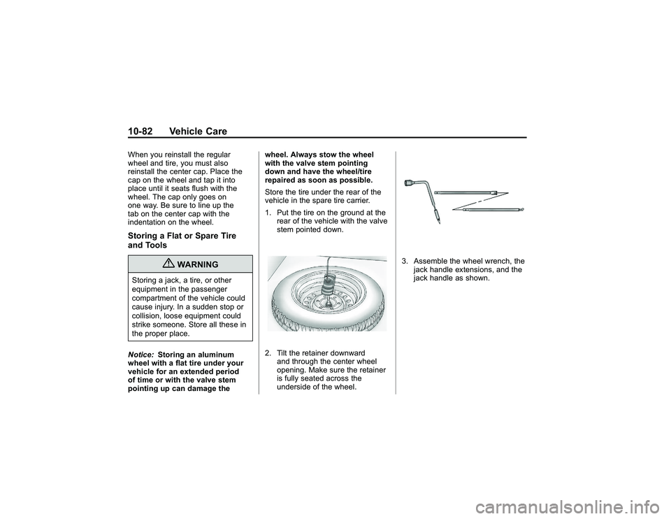 GMC CANYON 2011  Owners Manual Bla ck pla te (8 2,1 )
G M C Can yon Owner M an ual - 2011
1 0-8 2 Veh ic le CareW hen yo u re in sta ll th e re g ula r
w heela nd tir e , yo u must als o
r e in sta ll th e ce nte r ca p . P la ce t