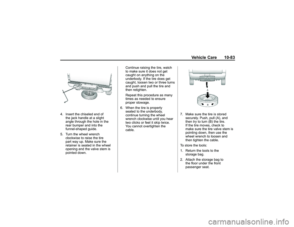 GMC CANYON 2011  Owners Manual Bla ck pla te (8 3,1 )
G M C Can yon Owner M an ual - 2011
V eh ic le Care 10-8 3
4 . In se rt th e ch is e le d en d of
t h e ja ck ha nd le at a slig ht
a ngle th ro ug h th e hole in th e
r e ar bu