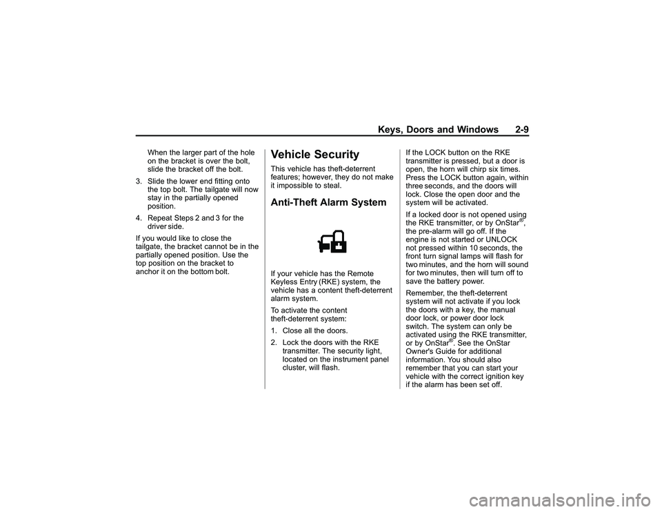 GMC CANYON 2011 Owners Guide Bla ck pla te (9 ,1 )
G M C Can yon Owner M an ual - 2011
K eys, D oors an d Win d ow s 2-9
W hen th e la rg er part of th e ho le
o n th e bra cke t is ove r th e bo lt ,
s lid e th e bra cke t off t