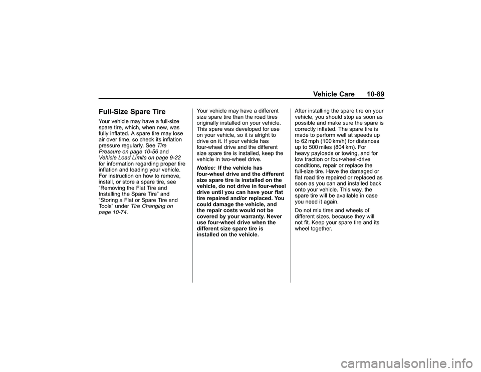 GMC CANYON 2011  Owners Manual Bla ck pla te (8 9,1 )
G M C Can yon Owner M an ual - 2011
V eh ic le Care 10-8 9
F u ll- S iz e Spare Tir eY ou r ve hic le may ha ve afu ll - s iz e
s p are tir e , w hic h , w he n new ,w as
f u ll